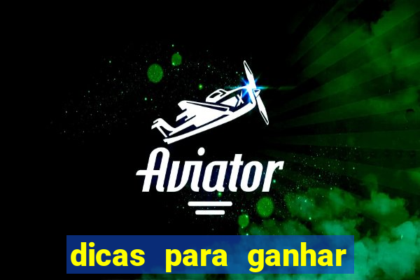 dicas para ganhar no jogo aviator